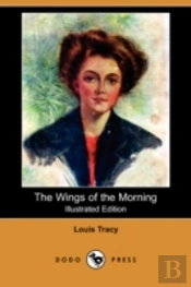 Wings Of The Morning (Illustrated Edition) (Dodo Press)