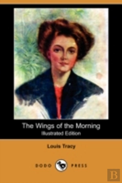 Bertrand.pt - Wings Of The Morning (Illustrated Edition) (Dodo Press)