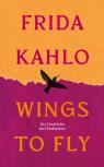 Wings To Fly: Frida Kahlo