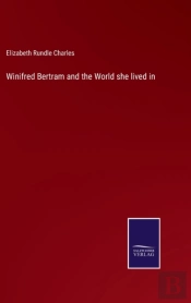 Winifred Bertram And The World She Lived In