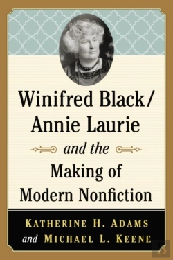 Bertrand.pt - Winifred Black/Annie Laurie And The Making Of Modern Nonfiction