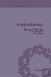 Winifred Holtby'S Social Vision