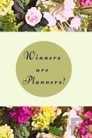 Winners Are Planners!
