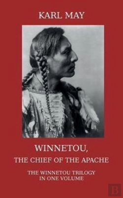 Bertrand.pt - Winnetou, The Chief Of The Apache. Modern Unabridged English Translation Of The Full Winnetou Trilogy