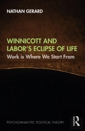 Winnicott And Labor'S Eclipse Of Life