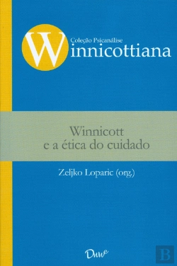 Bertrand.pt - Winnicott e a Ética do Cuidado