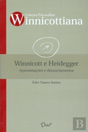 Winnicott e Heidegger: Aproximações e Distanciamentos