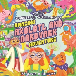 Bertrand.pt - Winnie And Her Wonderful Wheelchair'S Amazing Axolotl And Aardvark Adventure