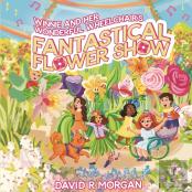Winnie And Her Wonderful Wheelchair'S Fantastical Flower Show