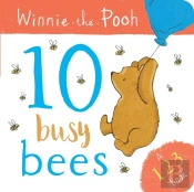 Winnie The Pooh: 10 Busy Bees (A 123 Book)