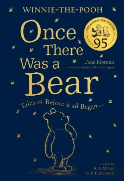 Bertrand.pt - Winnie-The-Pooh: Once There Was A Bear (The Official 95th Anniversary Prequel)