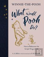 Winnie-The-Pooh: What Would Pooh Do?