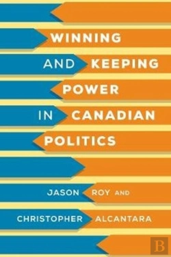 Bertrand.pt - Winning And Keeping Power In Canadian Politics