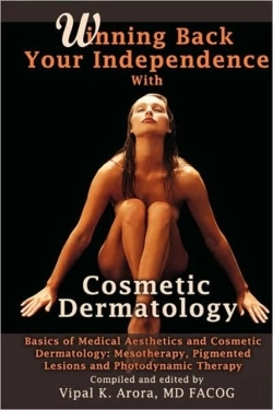 Bertrand.pt - Winning Back Your Independence With Cosmetic Dermatology - Basics Of Medical Aesthetics And Cosmetic Dermatology: Mesotheraphy, Pigmented Lesions And Photodynamic Therapy