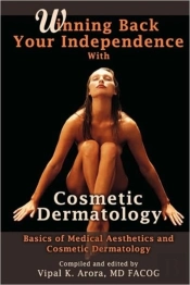 Winning Back Your Independence With Cosmetic Dermatology - Basics Of Medical Aesthetics And Cosmetic Dermatology