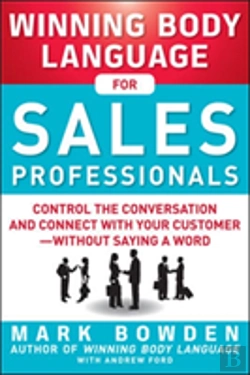 Bertrand.pt - Winning Body Language For Sales Professionals:   Control The Conversation And Connect With Your Customerâ€”Without Saying A Word