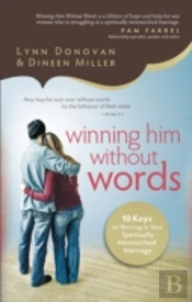 Winning Him Without Words Â€“ 10 Keys To Thriving In Your Spiritually Mismatched Marriage