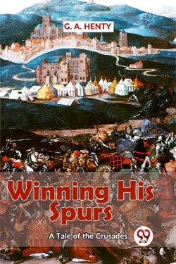 Bertrand.pt - Winning His Spurs A Tale Of The Crusades