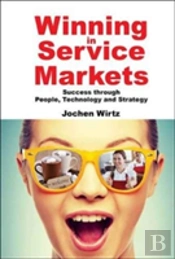 Winning In Service Markets: Success Through People, Technology And Strategy