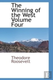 Winning Of The West Volume Four