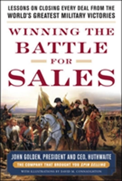 Bertrand.pt - Winning The Battle For Sales: Lessons On Closing Every Deal From The World'S Greatest Military Victories