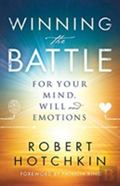 Winning The Battle For Your Mind, Will And Emotions