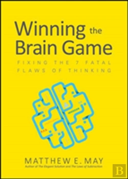 Bertrand.pt - Winning The Brain Game: Fixing The 7 Fatal Flaws Of Thinking