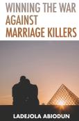 Winning The War Against Marriage Killers