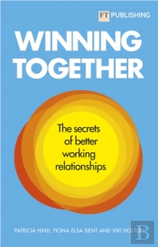 Winning Together: The Secrets Of Better Working Relationships