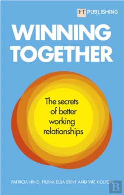 Bertrand.pt - Winning Together: The Secrets Of Better Working Relationships