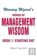 Winning Wizard'S Words Of Management Wisdom - Book 1