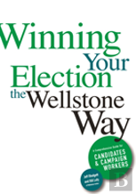 Winning Your Election The Wellstone Way