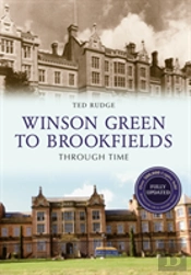 Winson Green To Brookfields Through Time Revised Edition