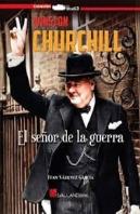Winston Churchill. El Señor De La Guerra