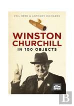 Winston Churchill In 100 Objects