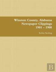 Winston County, Alabama Newspaper Clippings 1901 - 1908