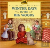 Winter Days In The Big Woods Picture Book