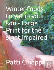Winter Foods To Warm Your Soul- Large Print For The Sight Impaired
