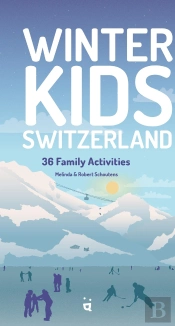 Winter Kids Switzerland - 36 Family Activities