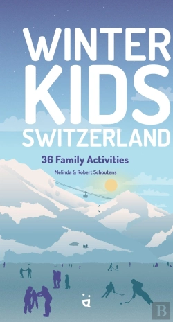 Bertrand.pt - Winter Kids Switzerland - 36 Family Activities