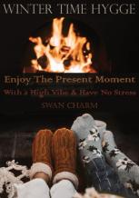 Winter Time Hygge - Enjoy The Present Moment With A High Vibe And Have No Stress