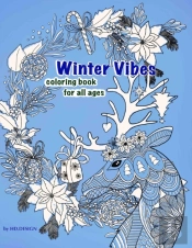 Winter Vibes. Coloring Book For All Ages.