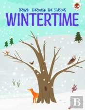 Wintertime Travel Through The Seasons