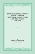 Winton (Barnwell) County, South Carolina Minutes Of County Court And Will Book 1, 1785-1791