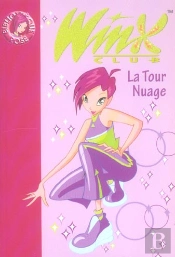 Winx Club T.5 ; La Tour Nuage