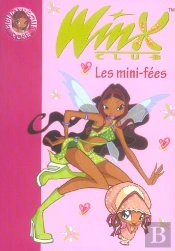 Winx Club T.7 ; Les Mini-Fées