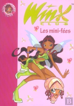 Bertrand.pt - Winx Club T.7 ; Les Mini-Fées