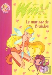 Winx Club T.8 ; Le Mariage De Brandon