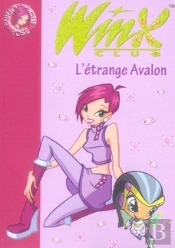 Winx Club T.9 ; L'Étrange Avalon