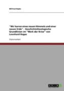 ''Wir Harren Eines Neuen Himmels Und Einer Neuen Erde'' - Geschichtstheologische Grundlinien Im ''Werk Der Krise'' Von Leonhard Ragaz